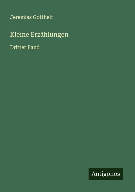 Jeremias Gotthelf: Kleine Erzählungen, Buch