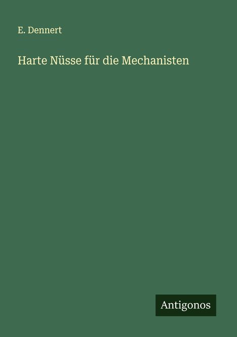 E. Dennert: Harte Nüsse für die Mechanisten, Buch