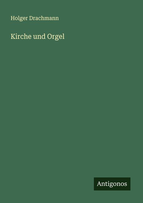 Holger Drachmann: Kirche und Orgel, Buch