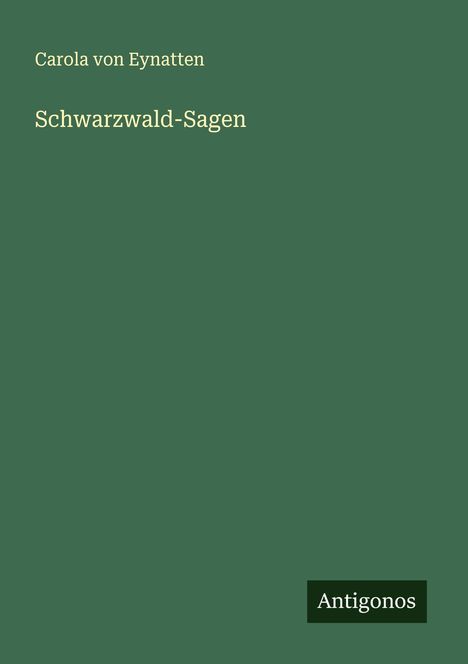 Carola Von Eynatten: Schwarzwald-Sagen, Buch