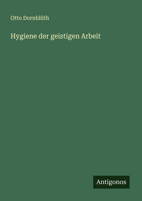 Otto Dornblüth: Hygiene der geistigen Arbeit, Buch