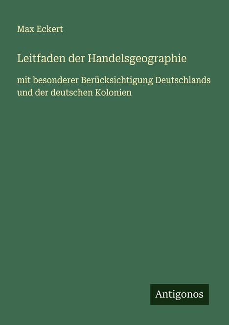 Max Eckert: Leitfaden der Handelsgeographie, Buch
