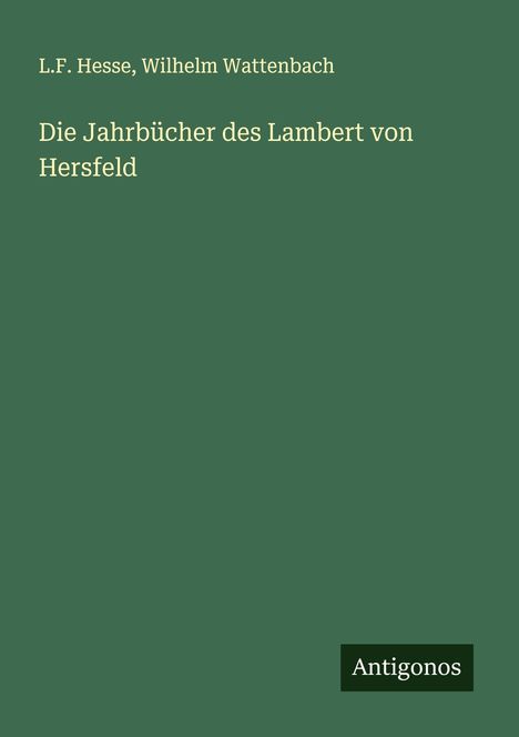 L. F. Hesse: Die Jahrbücher des Lambert von Hersfeld, Buch