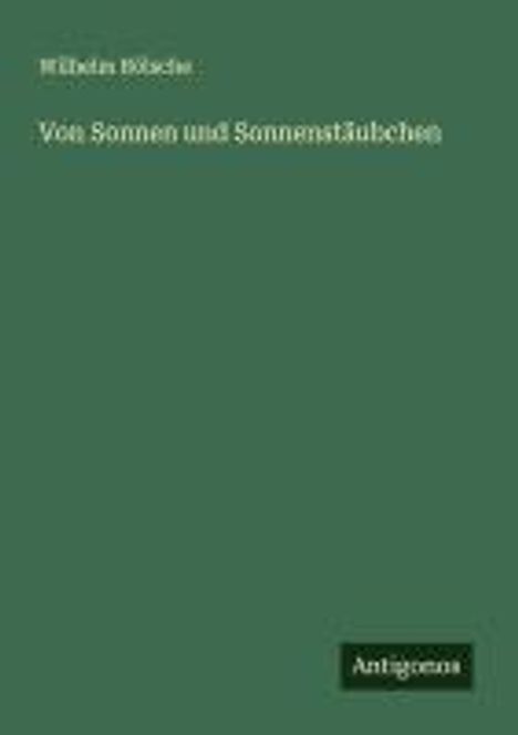 Wilhelm Bölsche: Von Sonnen und Sonnenstäubchen, Buch