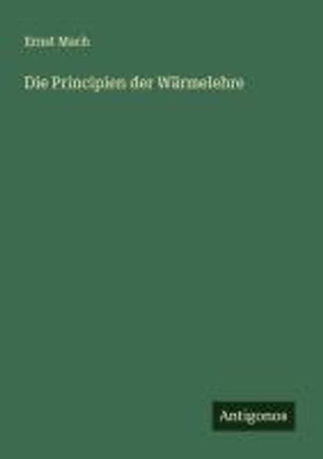 Ernst Mach: Die Principien der Wärmelehre, Buch
