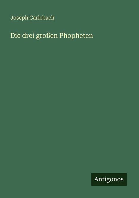 Joseph Carlebach: Die drei großen Phopheten, Buch