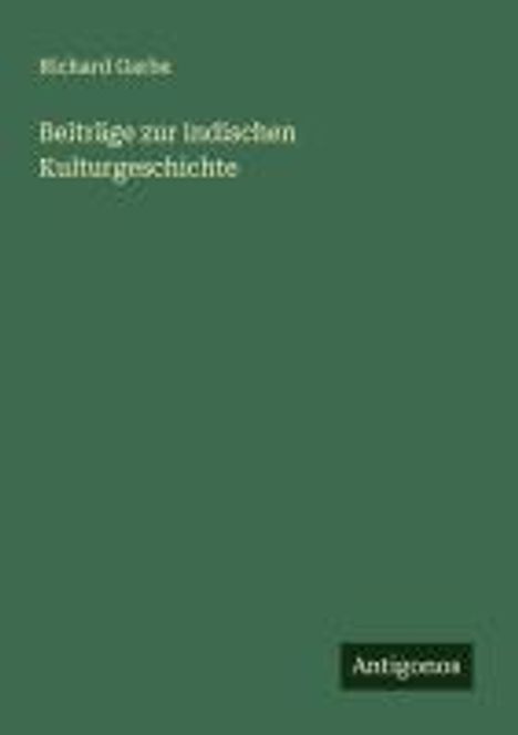 Richard Garbe: Beiträge zur indischen Kulturgeschichte, Buch