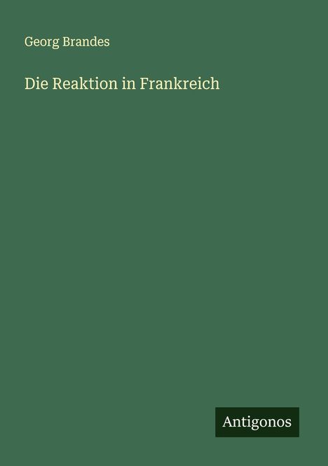 Georg Brandes: Die Reaktion in Frankreich, Buch