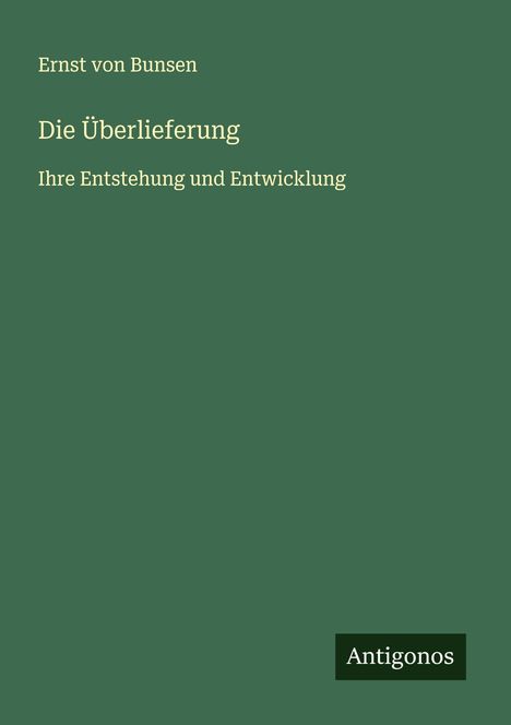 Ernst Von Bunsen: Die Überlieferung, Buch
