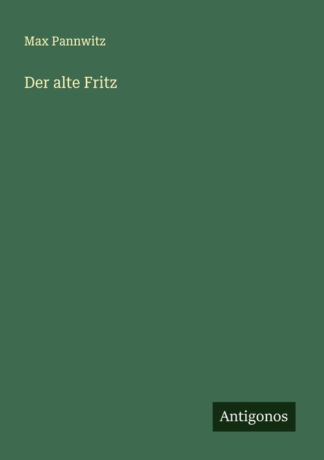 Max Pannwitz: Der alte Fritz, Buch