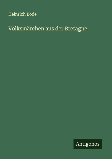Heinrich Bode: Volksmärchen aus der Bretagne, Buch