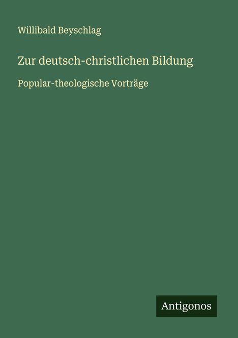 Willibald Beyschlag: Zur deutsch-christlichen Bildung, Buch