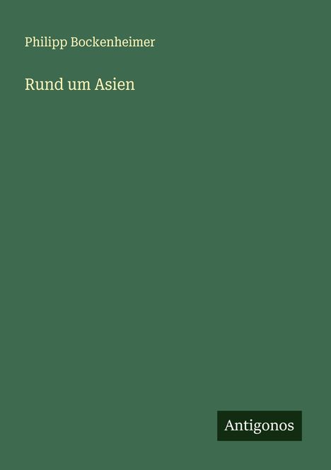 Philipp Bockenheimer: Rund um Asien, Buch