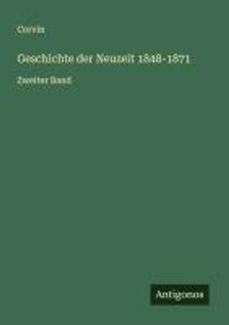 Corvin: Geschichte der Neuzeit 1848-1871, Buch