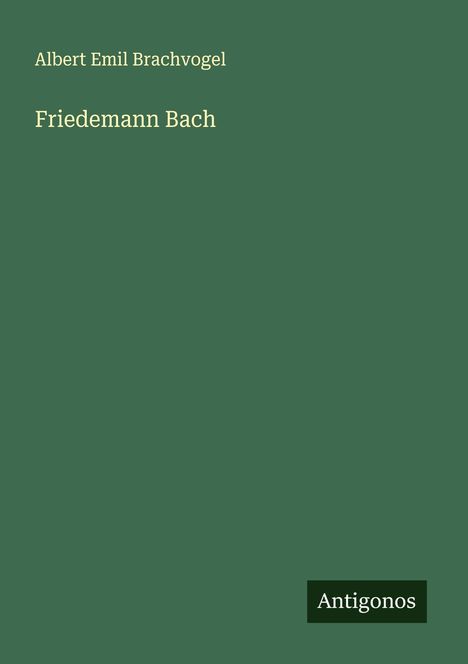 Albert Emil Brachvogel: Friedemann Bach, Buch