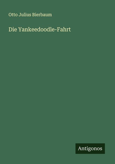 Otto Julius Bierbaum: Die Yankeedoodle-Fahrt, Buch