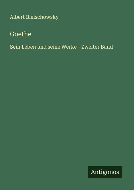 Albert Bielschowsky: Goethe, Buch