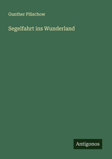 Gunther Plüschow: Segelfahrt ins Wunderland, Buch