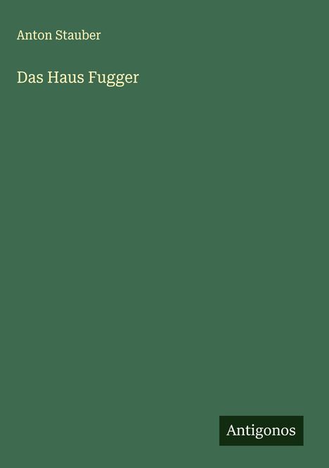 Anton Stauber: Das Haus Fugger, Buch