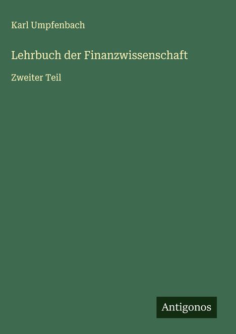 Karl Umpfenbach: Lehrbuch der Finanzwissenschaft, Buch