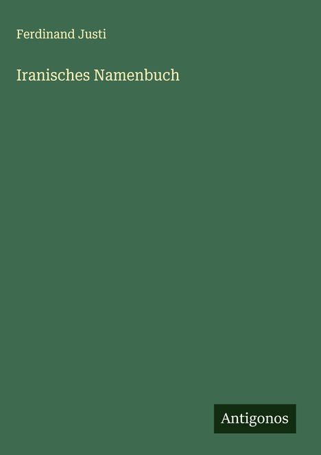 Ferdinand Justi: Iranisches Namenbuch, Buch