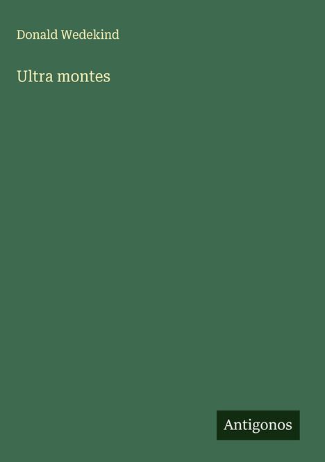 Donald Wedekind: Ultra montes, Buch