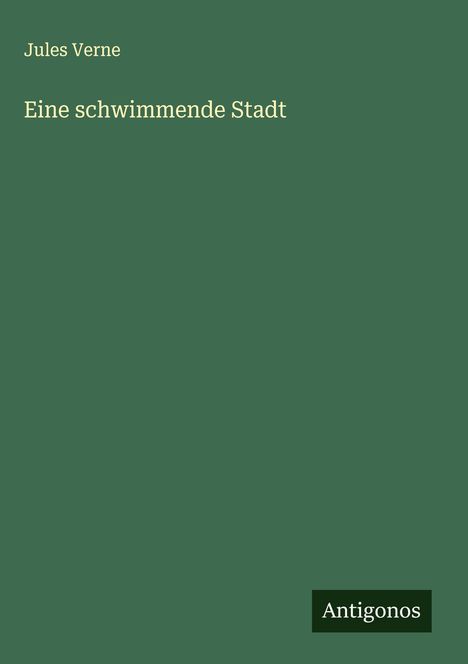 Jules Verne: Eine schwimmende Stadt, Buch