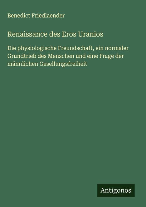 Benedict Friedlaender: Renaissance des Eros Uranios, Buch