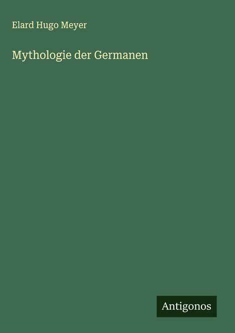 Elard Hugo Meyer: Mythologie der Germanen, Buch