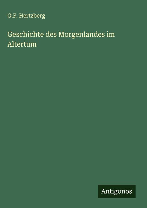 G. F. Hertzberg: Geschichte des Morgenlandes im Altertum, Buch