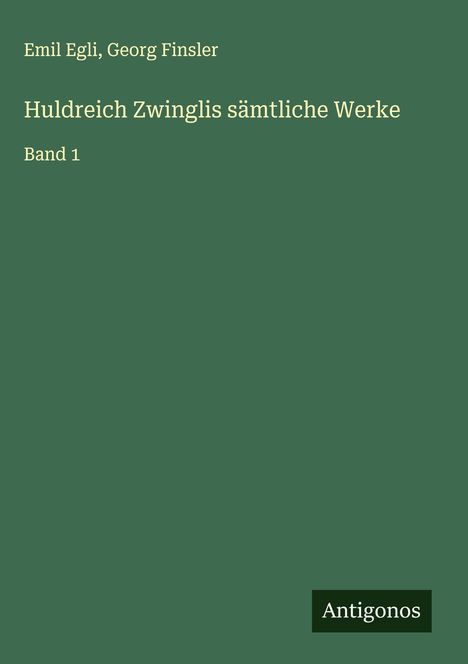 Emil Egli: Huldreich Zwinglis sämtliche Werke, Buch