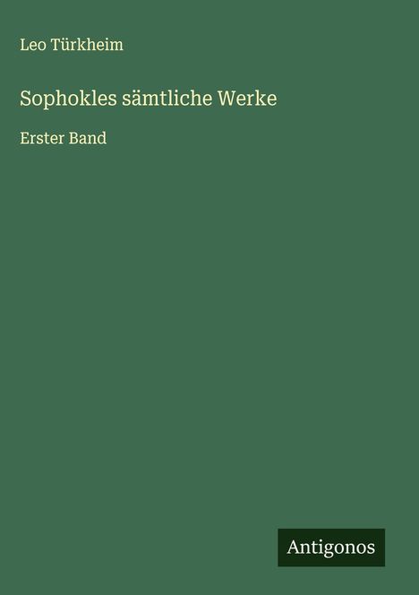 Leo Türkheim: Sophokles sämtliche Werke, Buch