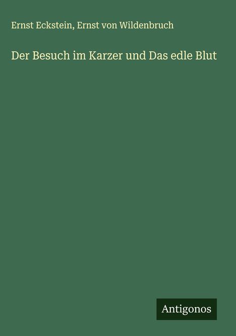 Ernst Eckstein: Der Besuch im Karzer und Das edle Blut, Buch