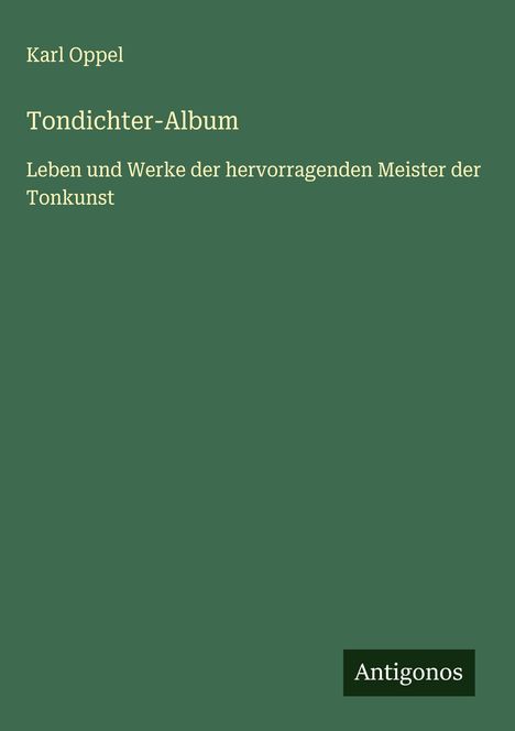 Karl Oppel: Tondichter-Album, Buch