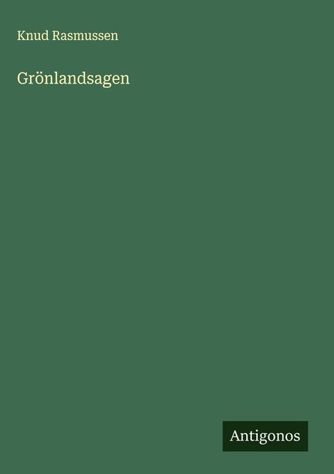 Knud Rasmussen: Grönlandsagen, Buch