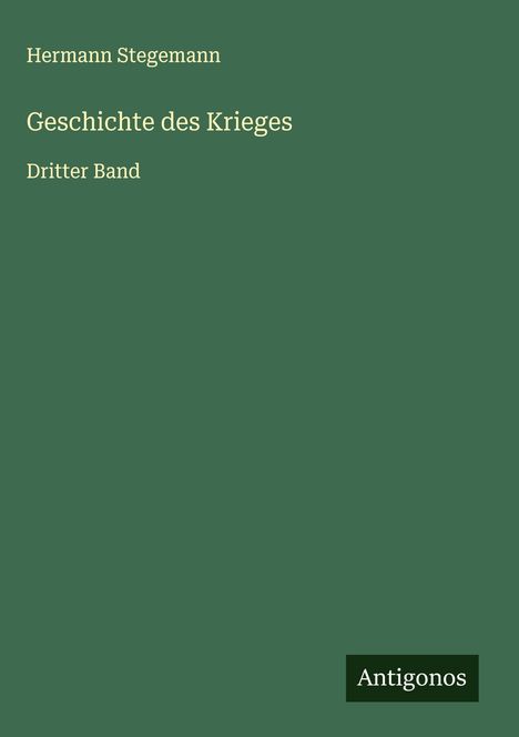 Hermann Stegemann: Geschichte des Krieges, Buch