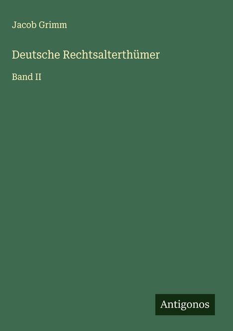 Jacob Grimm: Deutsche Rechtsalterthümer, Buch