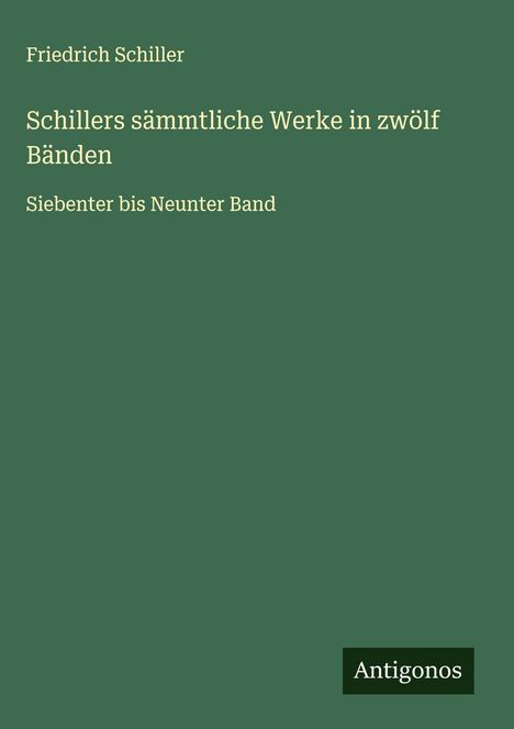 Friedrich Schiller: Schillers sämmtliche Werke in zwölf Bänden, Buch