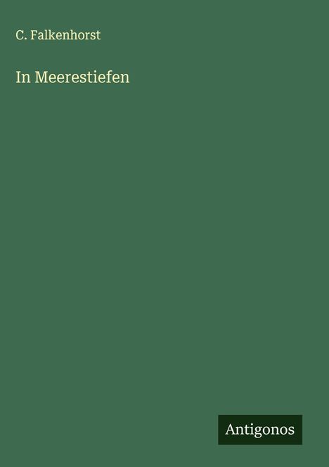 C. Falkenhorst: In Meerestiefen, Buch
