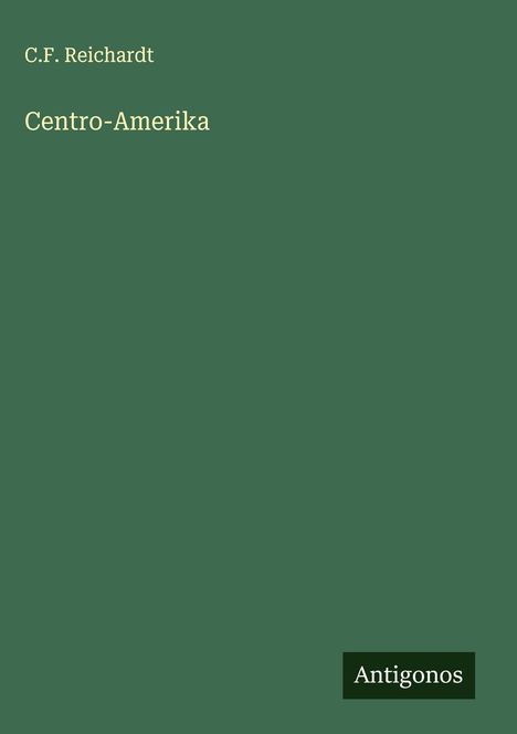 C. F. Reichardt: Centro-Amerika, Buch