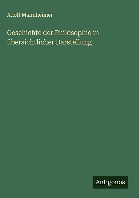 Adolf Mannheimer: Geschichte der Philosophie in übersichtlicher Darstellung, Buch