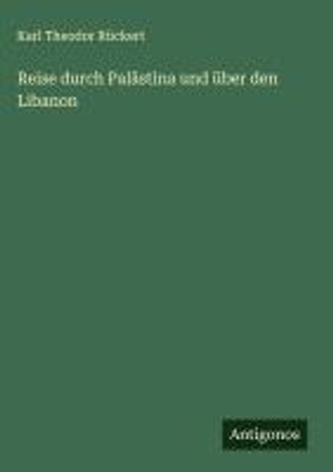 Karl Theodor Rückert: Reise durch Palästina und über den Libanon, Buch