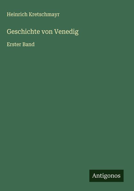 Heinrich Kretschmayr: Geschichte von Venedig, Buch