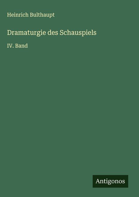 Heinrich Bulthaupt: Dramaturgie des Schauspiels, Buch