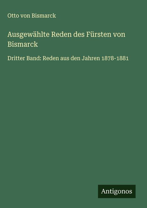 Otto Von Bismarck: Ausgewählte Reden des Fürsten von Bismarck, Buch