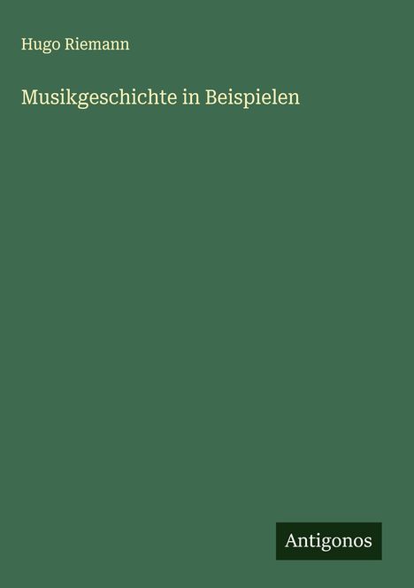 Hugo Riemann: Musikgeschichte in Beispielen, Buch