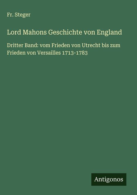 Fr. Steger: Lord Mahons Geschichte von England, Buch