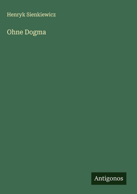 Henryk Sienkiewicz: Ohne Dogma, Buch
