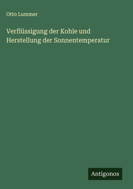 Otto Lummer: Verflüssigung der Kohle und Herstellung der Sonnentemperatur, Buch