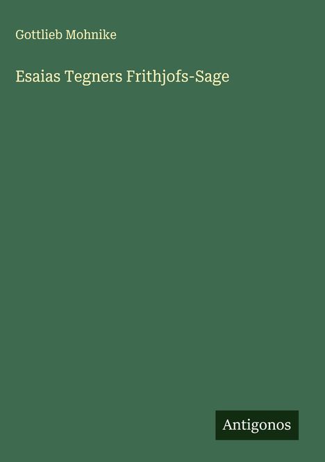 Gottlieb Mohnike: Esaias Tegners Frithjofs-Sage, Buch